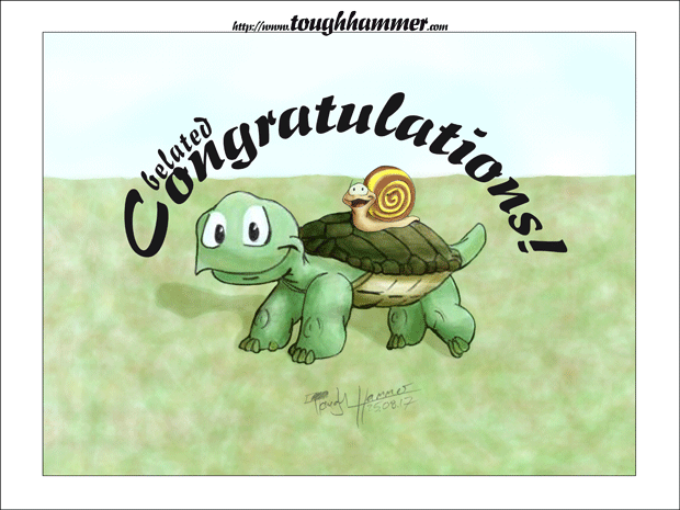 Snail on the back of a turtle: “belated Congratulations!”