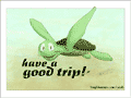Swimming turtle: “have a good trip!”